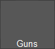 Guns